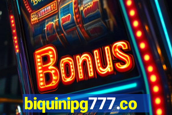 biquinipg777.com