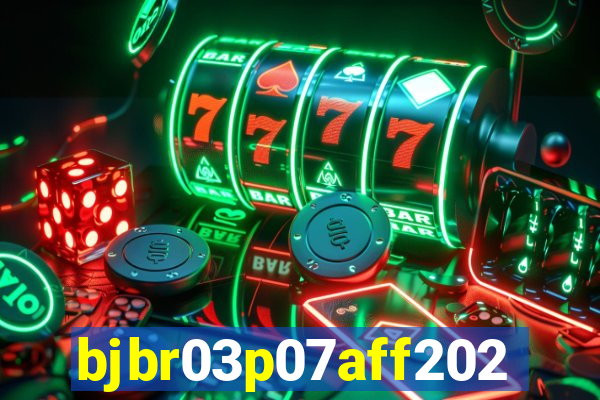 bjbr03p07aff2023.com