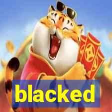 blacked