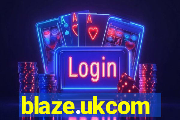 blaze.ukcom