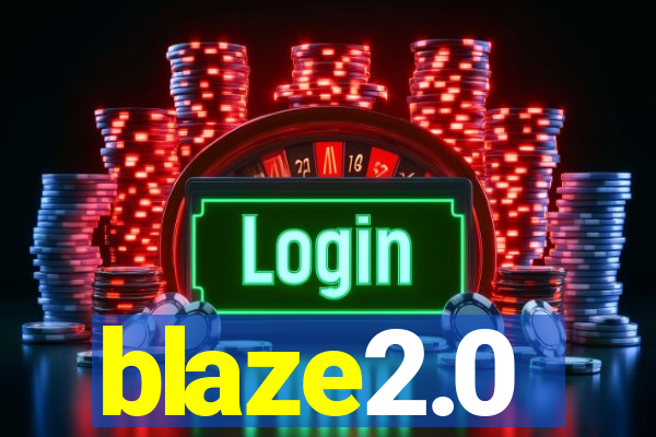 blaze2.0
