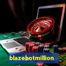 blazebotmillion