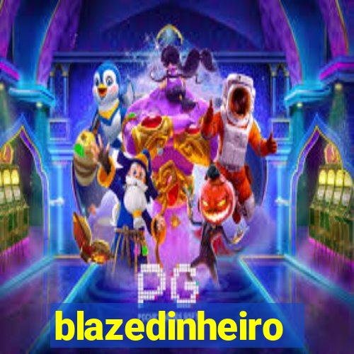 blazedinheiro