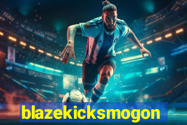 blazekicksmogon