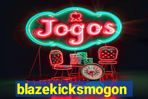 blazekicksmogon