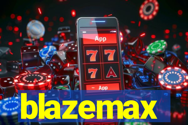blazemax
