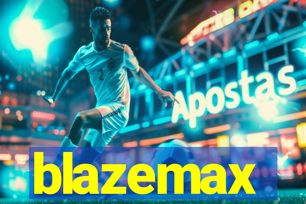 blazemax