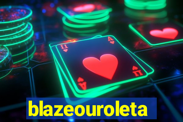 blazeouroleta