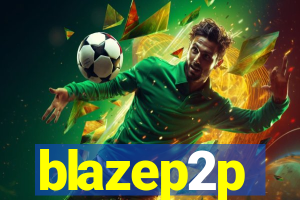 blazep2p