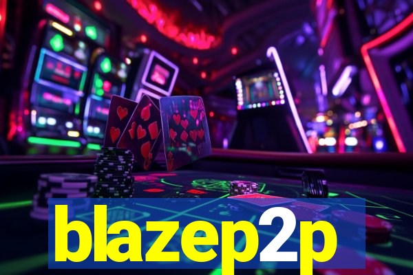 blazep2p