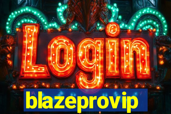 blazeprovip