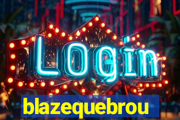 blazequebrou