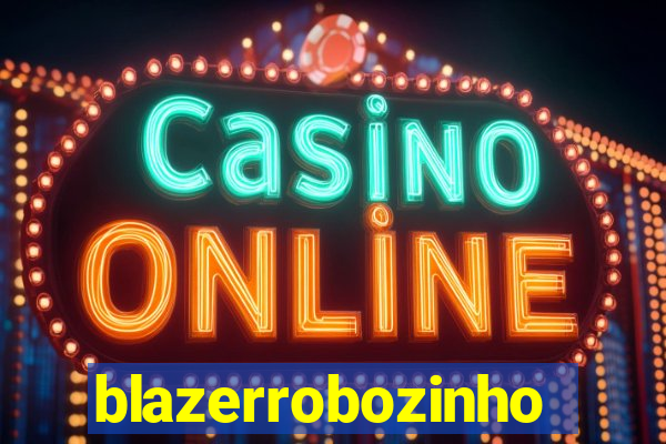 blazerrobozinho