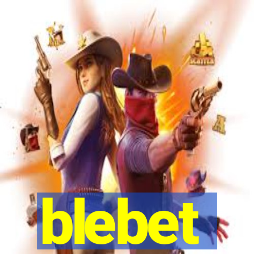 blebet