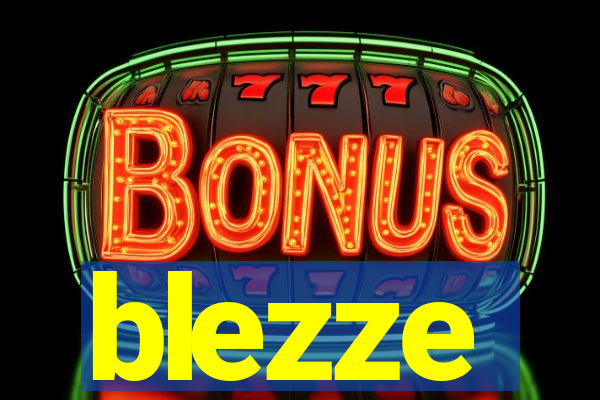 blezze