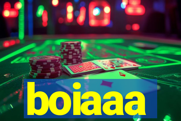 boiaaa