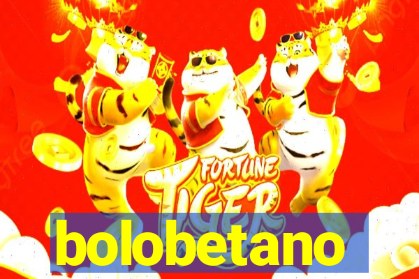 bolobetano