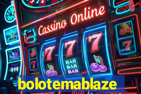 bolotemablaze