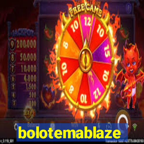 bolotemablaze