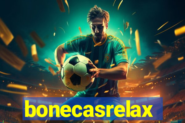 bonecasrelax