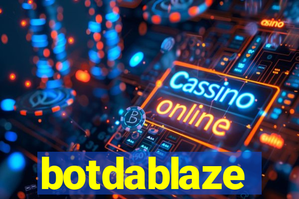 botdablaze