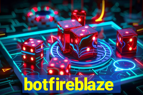 botfireblaze
