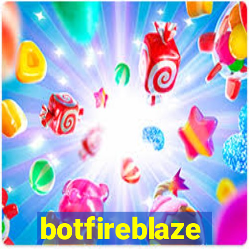 botfireblaze