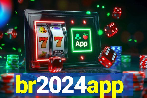 br2024app