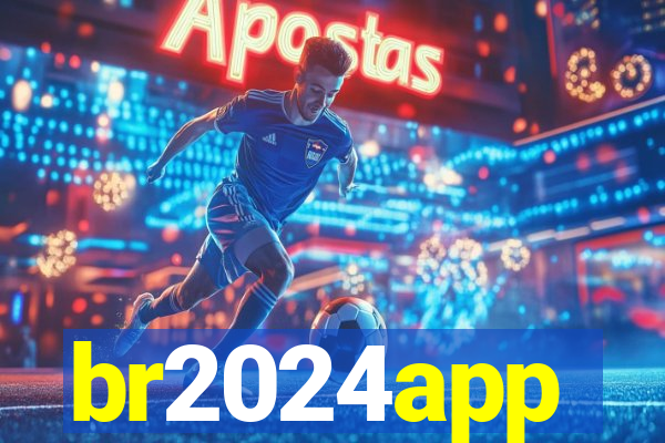br2024app