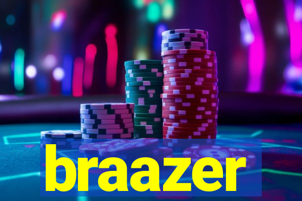 braazer
