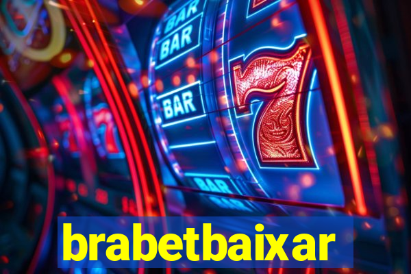 brabetbaixar
