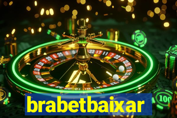 brabetbaixar