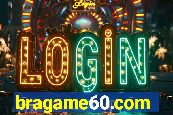 bragame60.com