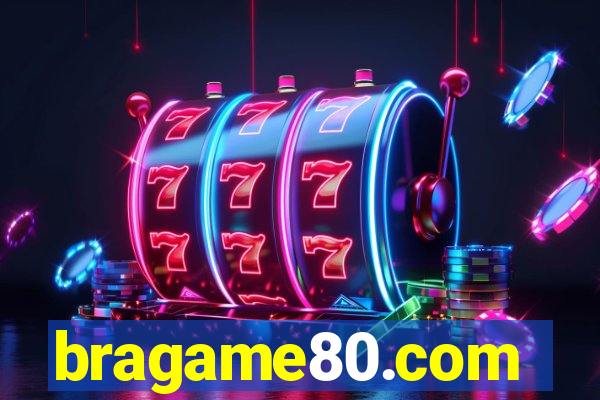 bragame80.com