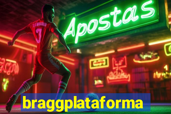 braggplataforma