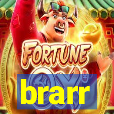 brarr