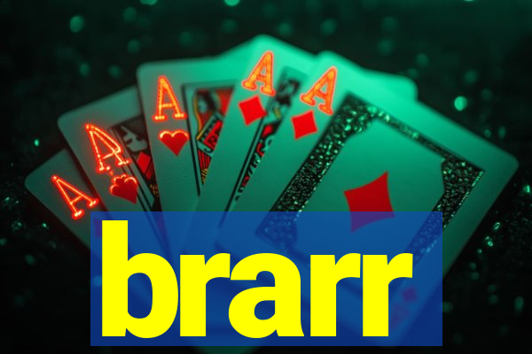 brarr