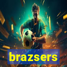 brazsers
