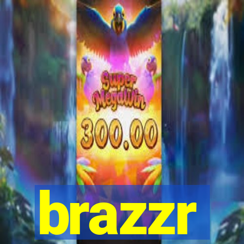 brazzr