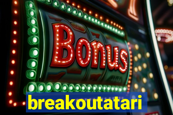 breakoutatari