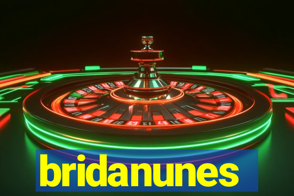 bridanunes