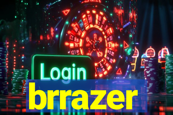 brrazer