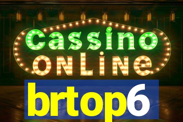 brtop6