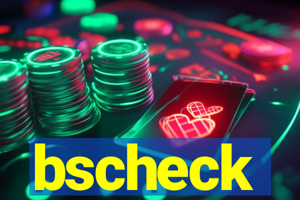 bscheck