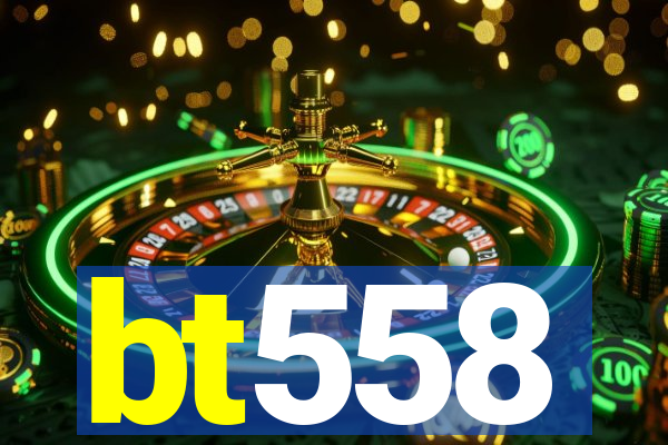 bt558
