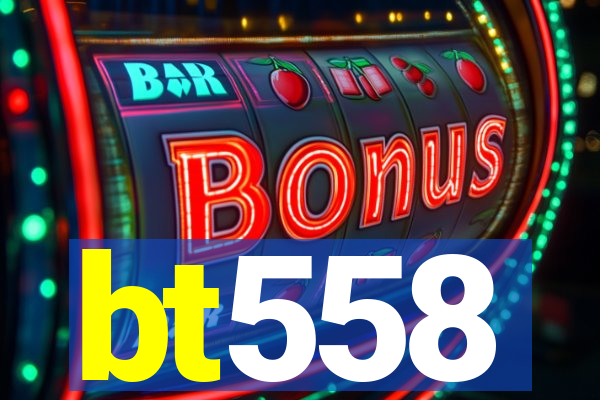 bt558