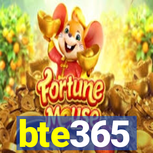 bte365