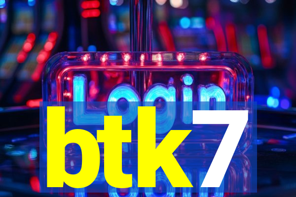 btk7