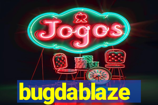 bugdablaze