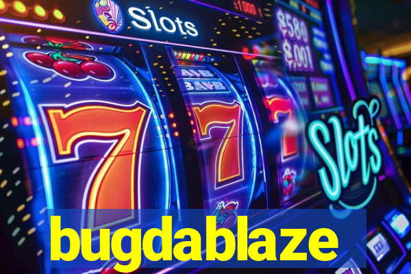 bugdablaze